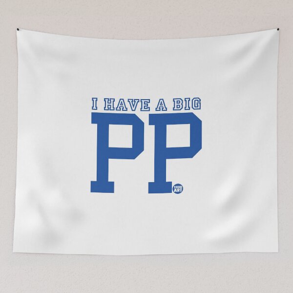 Item preview, I Have A Big PP designed and sold by TODD GOLDMAN.