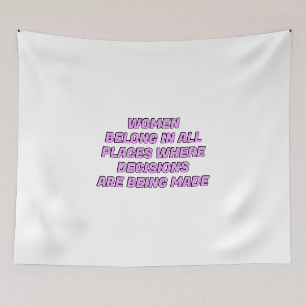 Item preview, Women belong in all places where decisions are being made  designed and sold by Inspirationmotivation.