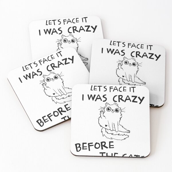 Item preview, Let's Face It I Was Crazy Before The Cats Funny Cats Lovers designed and sold by AnxiousVariance.