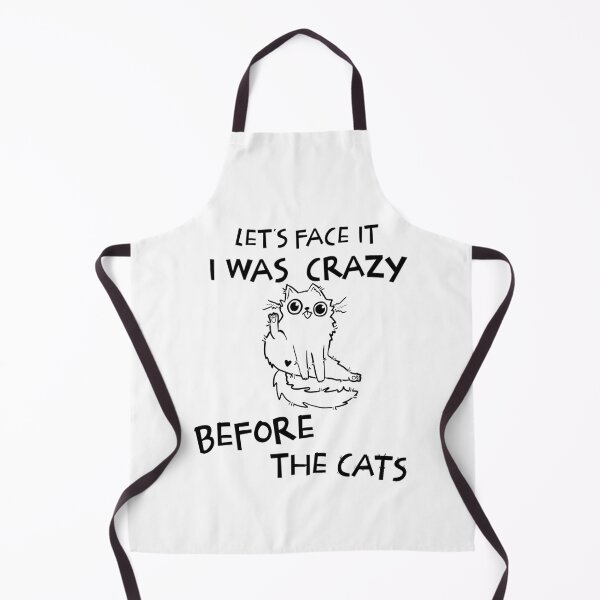 Item preview, Let's Face It I Was Crazy Before The Cats Funny Cats Lovers designed and sold by AnxiousVariance.