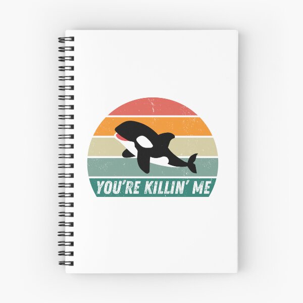 Item preview, You're Killin' Me Retro Orca designed and sold by Kay Saunders.