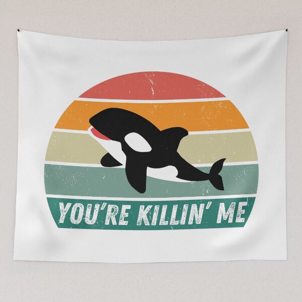 Item preview, You're Killin' Me Retro Orca designed and sold by Kay Saunders.