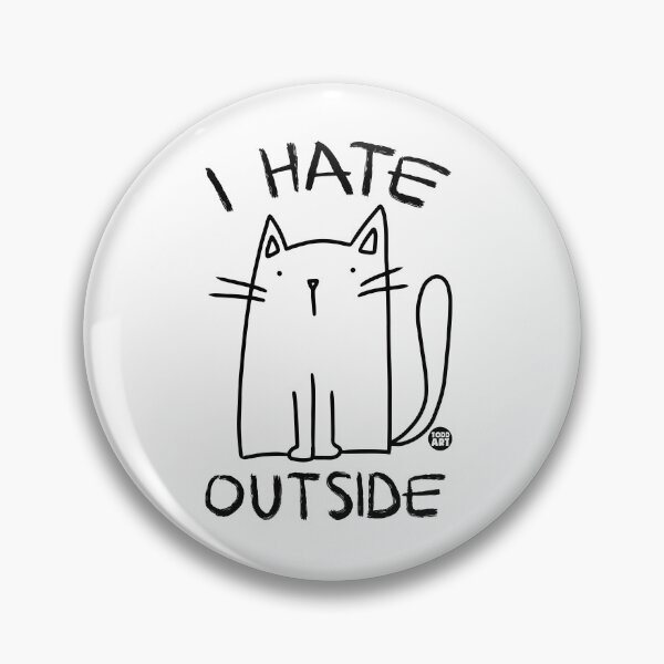 Artikelvorschau, I Hate Outside entworfen und verkauft von TODD GOLDMAN.