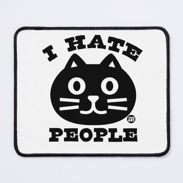 Item preview, I Hate People Kitty designed and sold by TODD GOLDMAN.