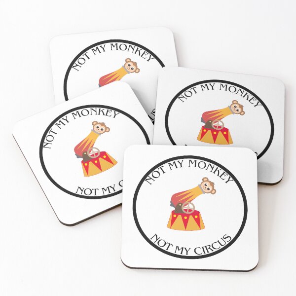 Item preview, Not my monkey not my circus designed and sold by GymTech.