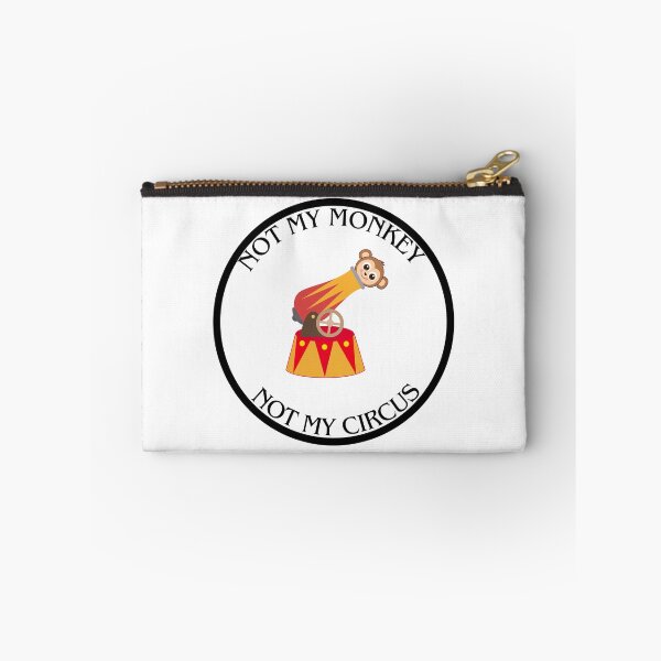 Item preview, Not my monkey not my circus designed and sold by GymTech.