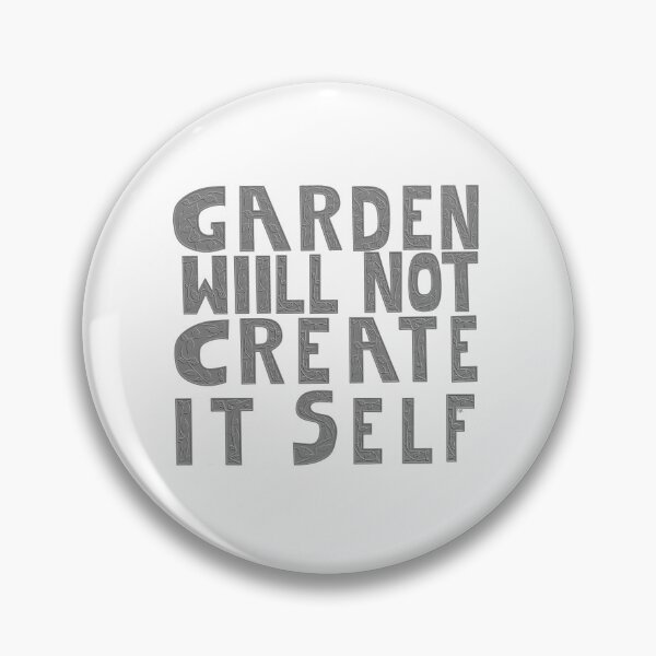 Item preview, Garden will not create it self. designed and sold by MjKris.