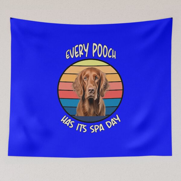 Item preview, Irish Setter Dog Owner Design Every Pooch Has Its Spa Day designed and sold by fantasticdesign.