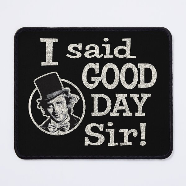 Item preview, I Said Good Day Sir Worn designed and sold by Alema Art.