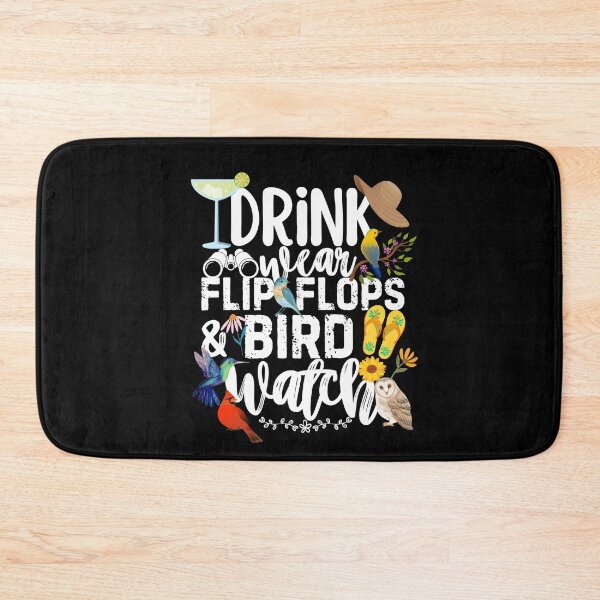 Item preview, Drink Wear Flip Flops And Bird Watching Watcher designed and sold by SunfullyYours.