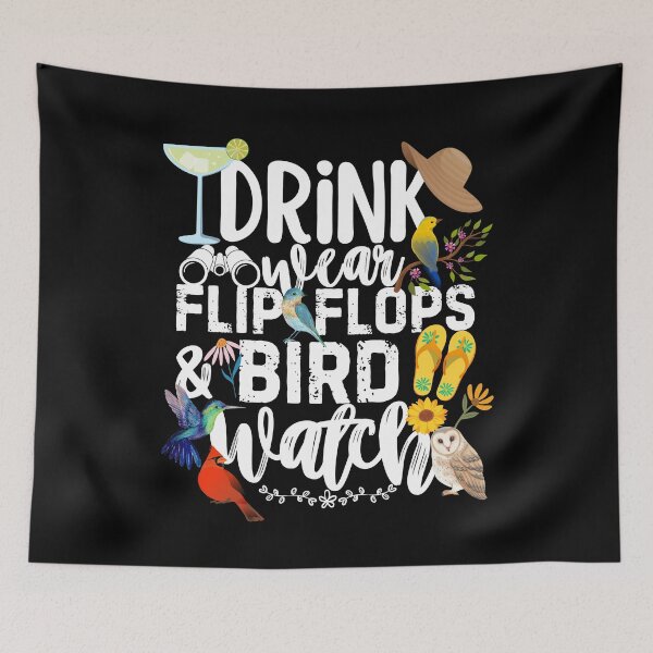 Item preview, Drink Wear Flip Flops And Bird Watching Watcher designed and sold by SunfullyYours.