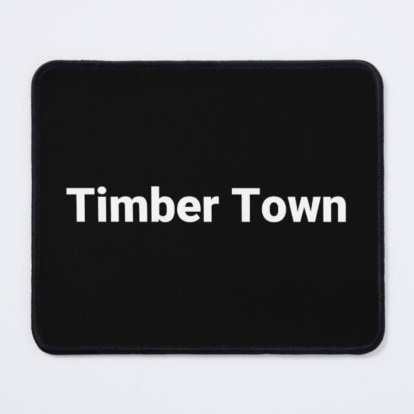 Item preview, Timber Town designed and sold by Text-based T-Shirts and Gifts.