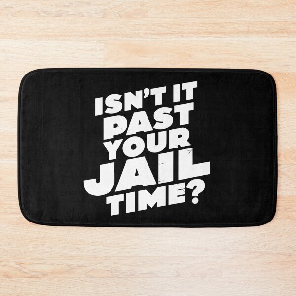Item preview, Isn't it past your jail time, funny meme shirt, comedy designed and sold by Adam Brooq.