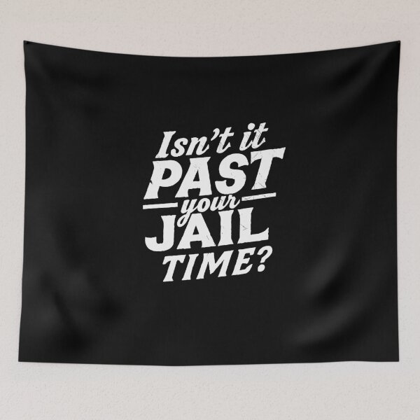 Item preview, Your jail time is over. Isn't it? Funny meme shirt, comedy designed and sold by Adam Brooq.