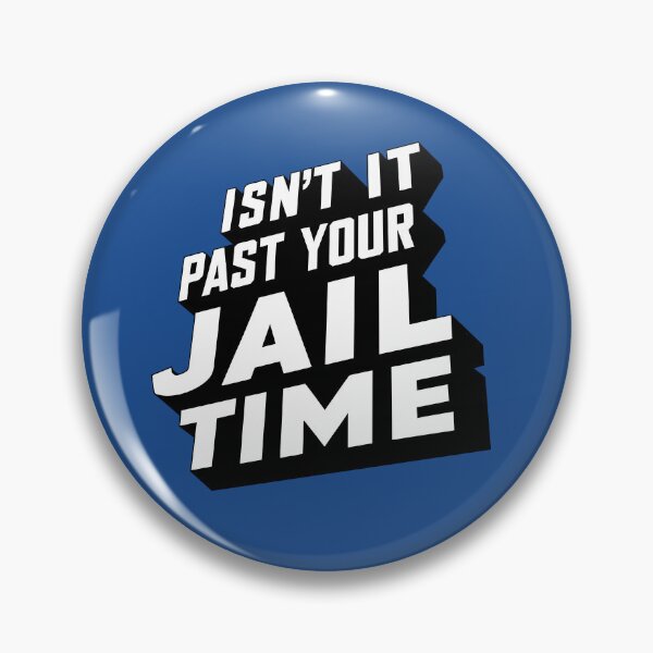Item preview, Isn't it past your jail time, funny meme shirt, comedy designed and sold by Adam Brooq.