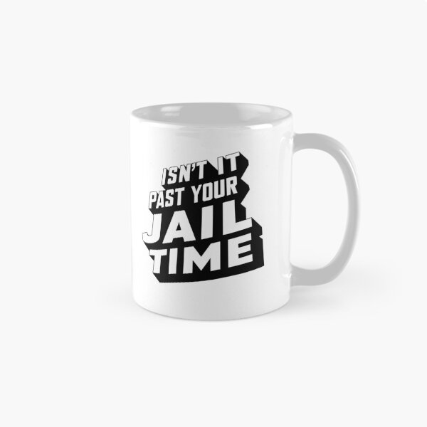 Item preview, Isn't it past your jail time, funny meme shirt, comedy designed and sold by Adam Brooq.