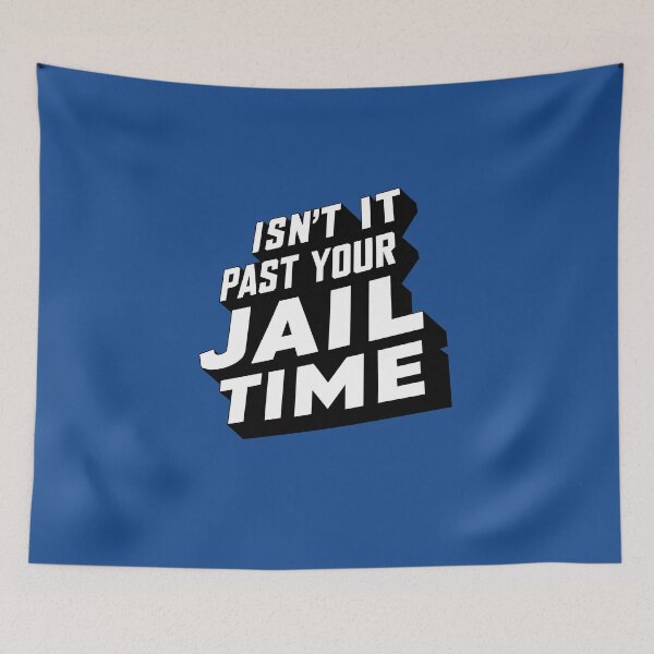 Item preview, Isn't it past your jail time, funny meme shirt, comedy designed and sold by Adam Brooq.