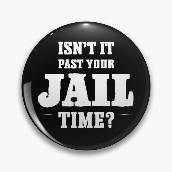 Item preview, Your jail time is over. Isn't it? Funny meme shirt, comedy designed and sold by Adam Brooq.