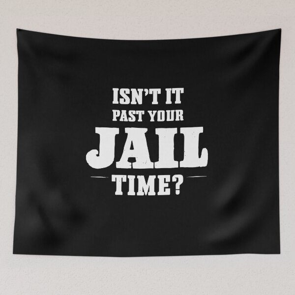Item preview, Your jail time is over. Isn't it? Funny meme shirt, comedy designed and sold by Adam Brooq.