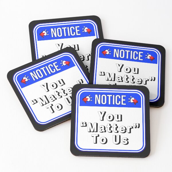 Item preview, NOTICE:  You "Matter" To Us - funny warning misquotes signs designed and sold by DesignsFromTW-S.