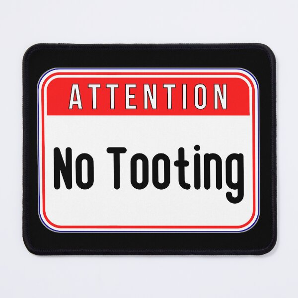 Item preview, ATTENTION: No Tooting - funny warning signs designed and sold by DesignsFromTW-S.