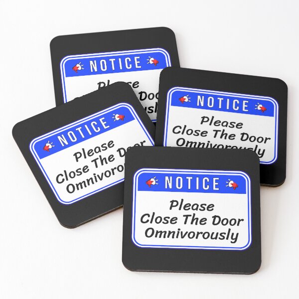 Item preview, NOTICE:  Please Close The Door Omnivorously - funny warning signs designed and sold by DesignsFromTW-S.