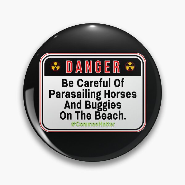 Item preview, DANGER:  Be Careful Of Parasailing Horses and Buggies On The Beach.  #CommasMatter - funny warning grammar signs designed and sold by DesignsFromTW-S.