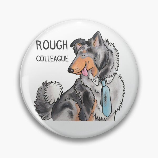 Item preview, Rough Colleague (Collie pun) designed and sold by animalartbyjess.