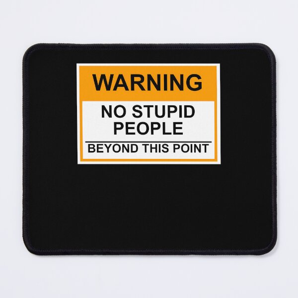 Item preview, OSHA Warning Sign - No Stupid People Beyond This Point  designed and sold by mikehamesa.