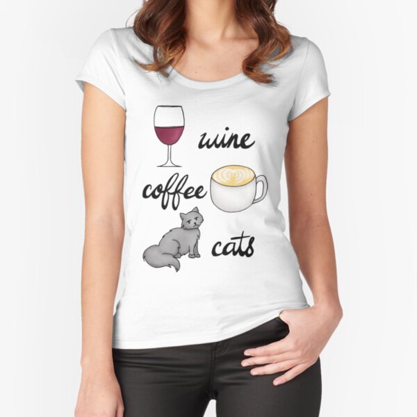 Wine Coffee Cats Fitted Scoop T-Shirt