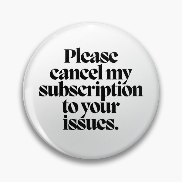 Item preview, Please cancel my subscription to your issues.  designed and sold by CharmStudio.