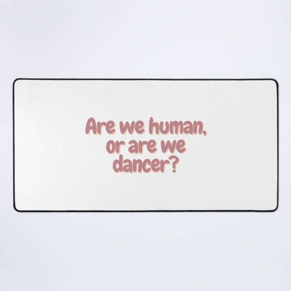 Item preview, Are we human, or are we dancer? designed and sold by CharmStudio.