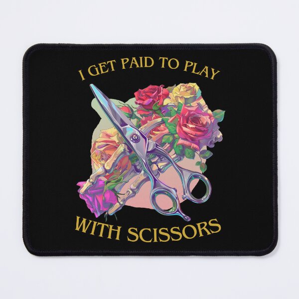 Item preview, I Get Paid To Play With Scissors designed and sold by ArtFromBeyond.