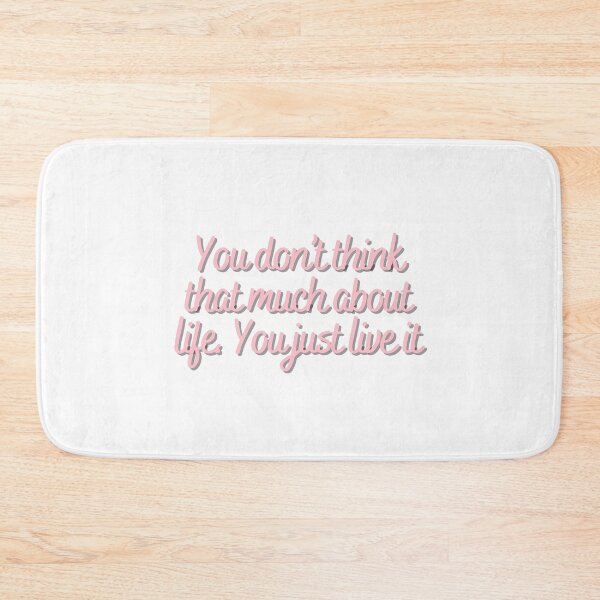 Item preview, You don't think that much about life. You just live it  designed and sold by CharmStudio.