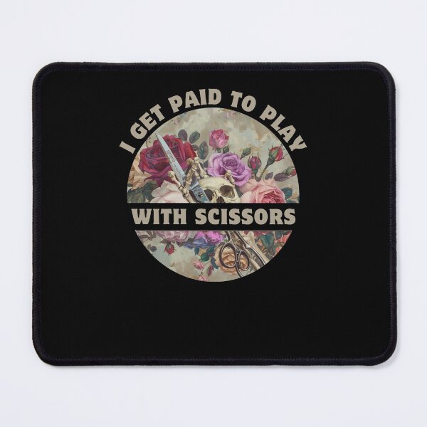 Item preview, I Get Paid To Play With Scissors designed and sold by ArtFromBeyond.