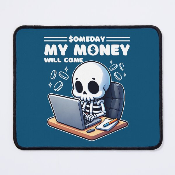 Item preview, Someday My Money Will Come designed and sold by The magic Yellow bus.