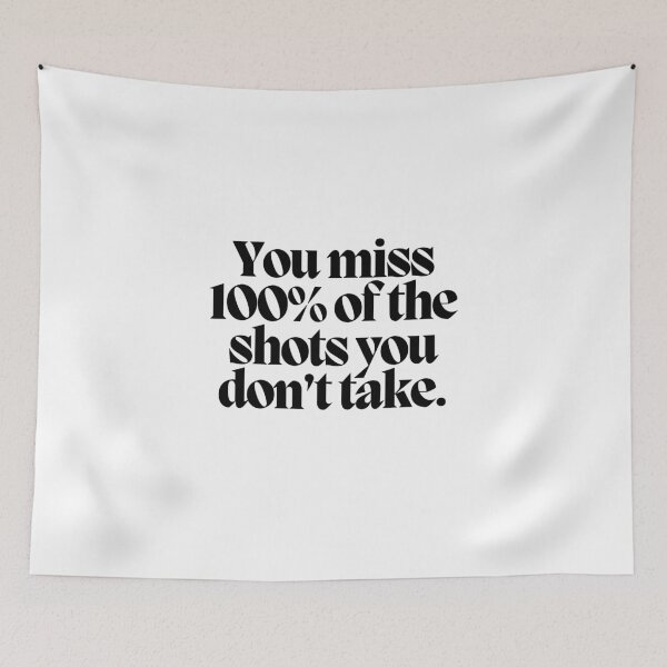 Item preview, You miss 100% of the shots you don't take.  designed and sold by CharmStudio.