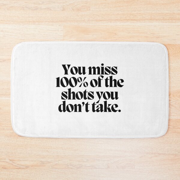Item preview, You miss 100% of the shots you don't take.  designed and sold by CharmStudio.