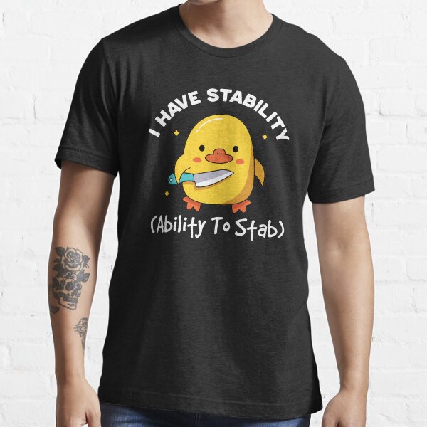 Item preview, I Have Stability Ability To Stab Funny Sarcastic Humor designed and sold by PatternFariss.