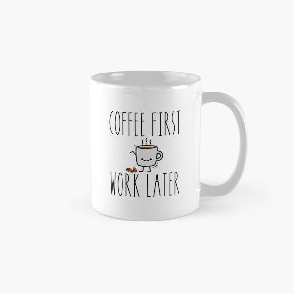 Item preview, Coffee First Work Later designed and sold by CharmStudio.