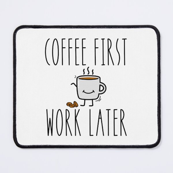 Item preview, Coffee First Work Later designed and sold by CharmStudio.