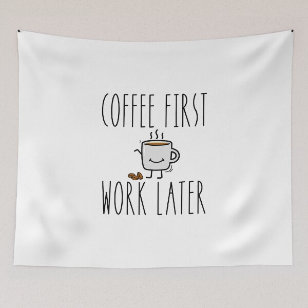 Item preview, Coffee First Work Later designed and sold by CharmStudio.