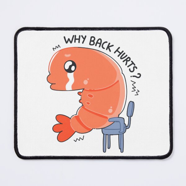 Item preview, My back hurts why? Funny shrimp kawaii designed and sold by Kawabijutsu21.