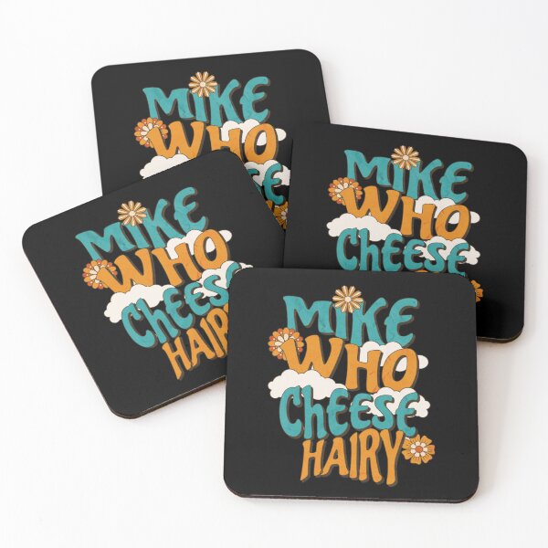 Item preview, Mike Who Cheese Hairy Funny Jokes Humor Sarcastic Saying designed and sold by ZACK ART.
