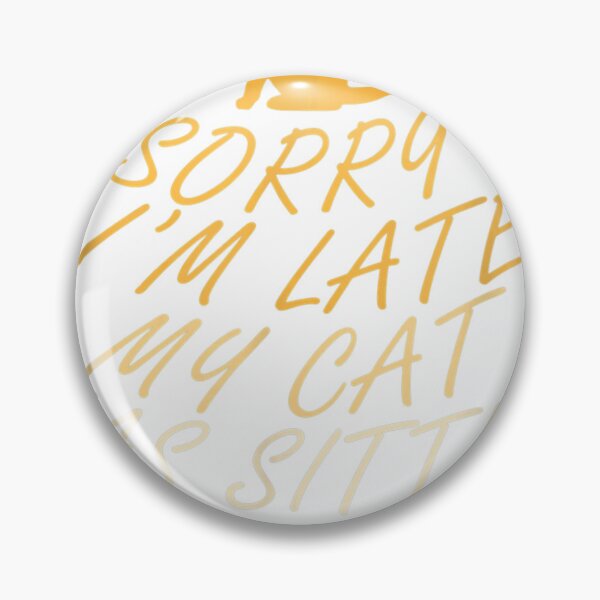 Item preview, Cute Saying Cat I'm Late Kitty Pet  designed and sold by tsougoyjr.