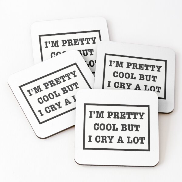 Item preview, I’m pretty cool but I cry a lot designed and sold by Katherine Mandeville.