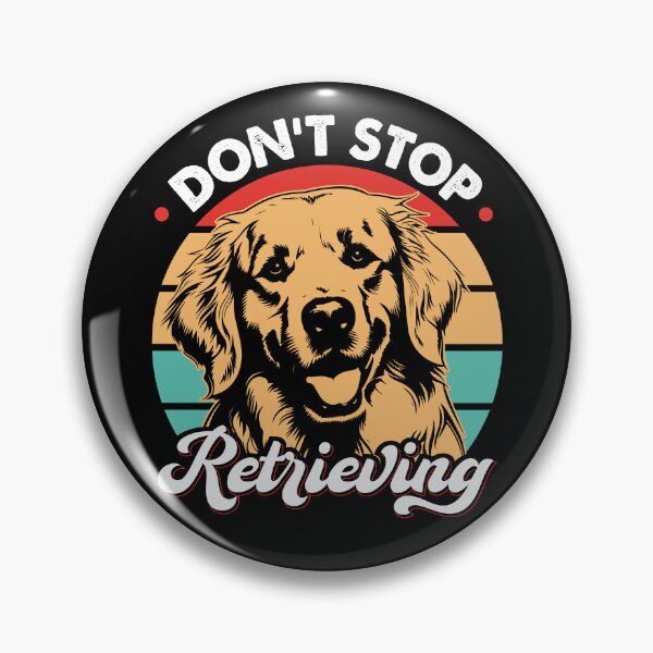 Item preview, Don't Stop Retrieving Retro Golden Retriever Gear designed and sold by DynamicDesign.