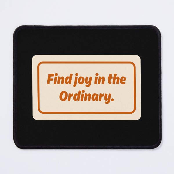 Item preview, Find Joy In The Ordinary No.2 designed and sold by blinkart16.