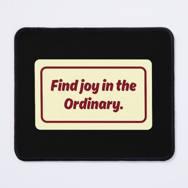 Item preview, Find Joy In The Ordinary No.3 designed and sold by blinkart16.