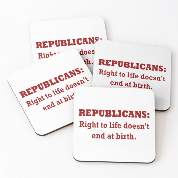 Item preview, Republicans: Right to life doesn't end at birth designed and sold by Fighting Words Designs.